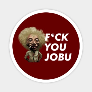 F*ck you Jobu Magnet